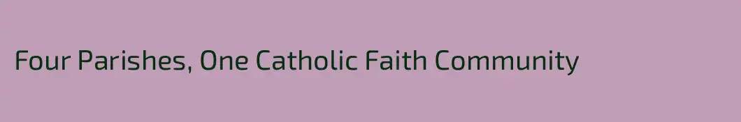 Four Parishes, One Catholic Faith Community